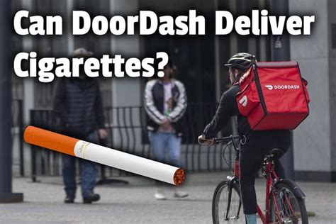 Do doordash deliver cigarettes - DoorDash will not leave cigarettes at the door. This is because the law requires that the buyer's ID must be verified to confirm that they are at least 21 before they can collect their orders and that the buyer cannot be inebriated when the purchase is being delivered. There are also certain restricted locations.